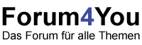 Forum 4 You - Das Forum f�r alle Themen